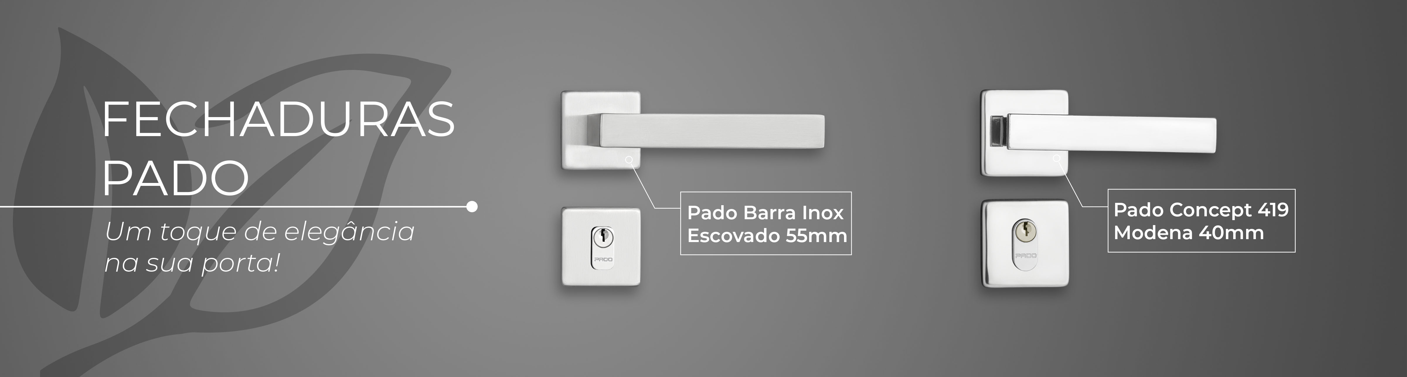 Fechaduras Pado, um toque de elegância na sua port